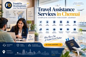 Travel Assistance Services in Chennai: A Complete Travel Support Guide